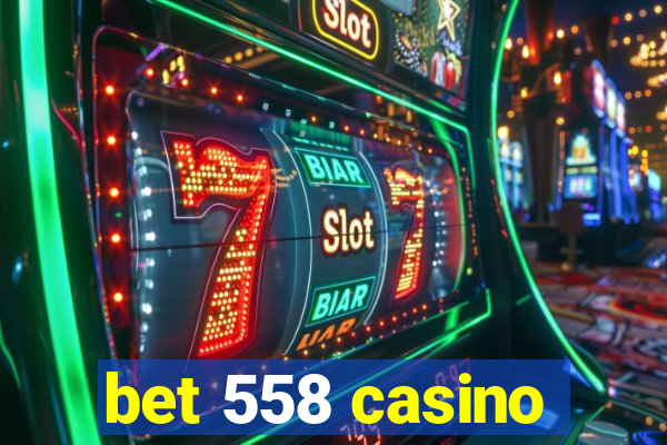 bet 558 casino
